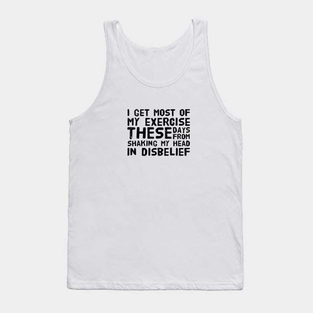 Getting exercise by shaking head in disbelief Tank Top by Dead Moroz